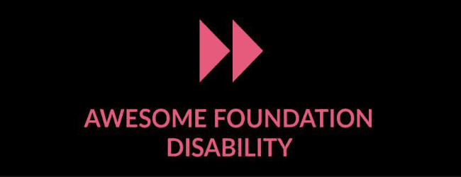 Pink text on a black background that reads "Awesome Foundation Disability" with two pink arrows.