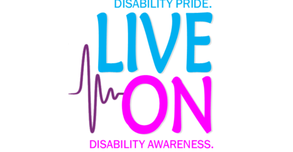 Live on Logo. Disability Pride. Live On. Disability Awareness.