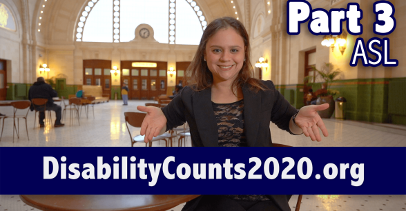 Disability Counts 2020 Part 3 ASL video thumbnail.